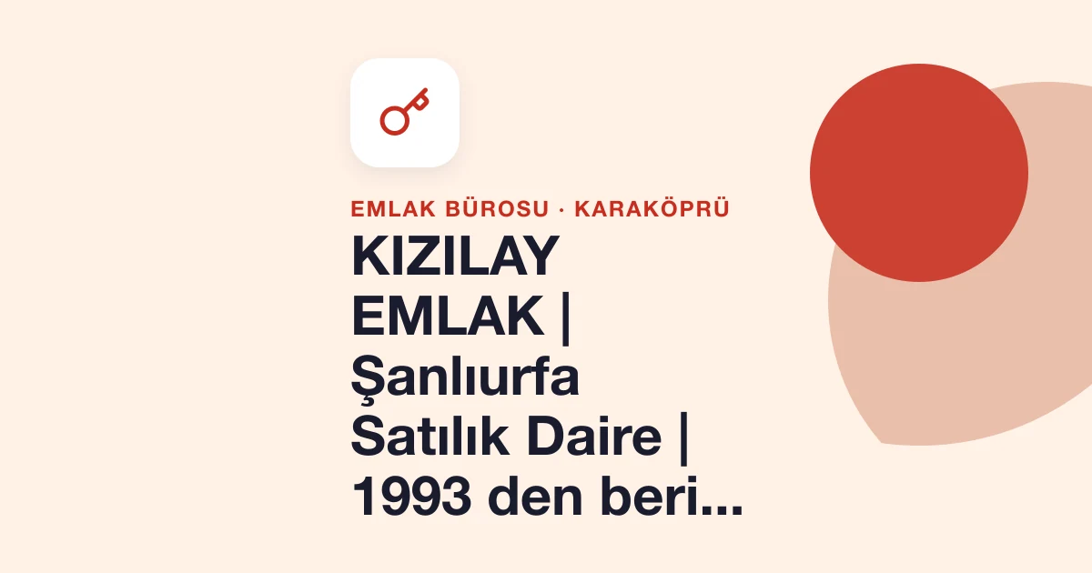 KIZILAY EMLAK | Şanlıurfa Satılık Daire | 1993 den beri...