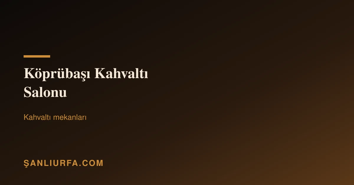 Köprübaşı Kahvaltı Salonu