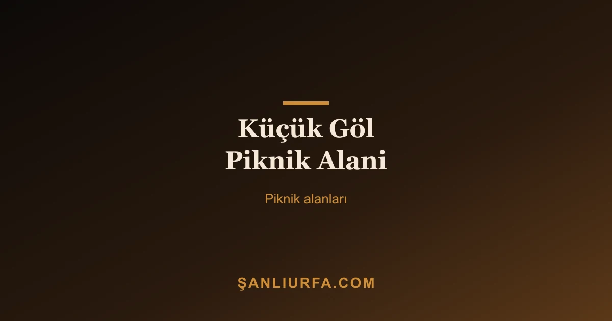 Küçük Göl Piknik Alani