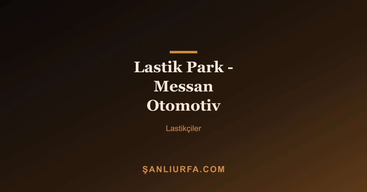 Lastik Park - Messan Otomotiv