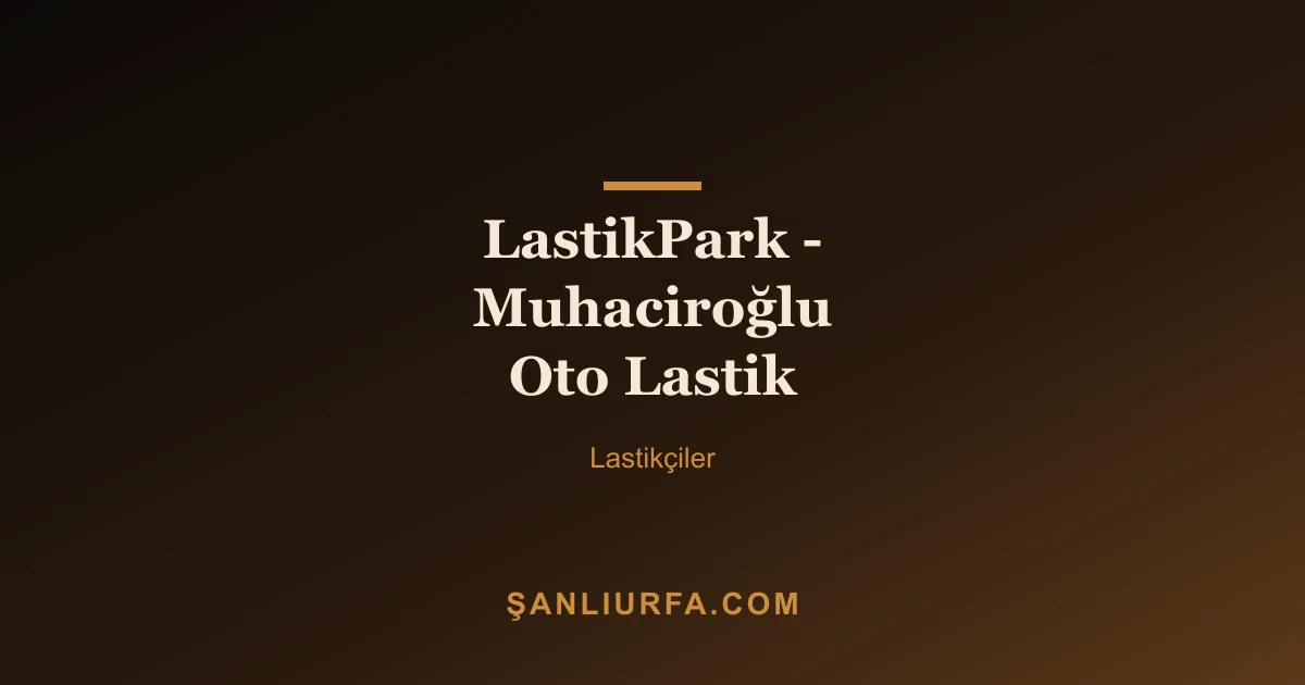 LastikPark - Muhaciroğlu Oto Lastik