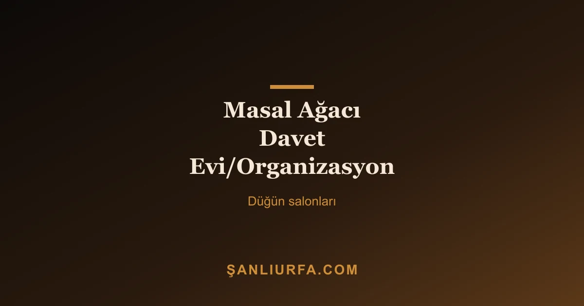 Masal Ağacı Davet Evi/Organizasyon