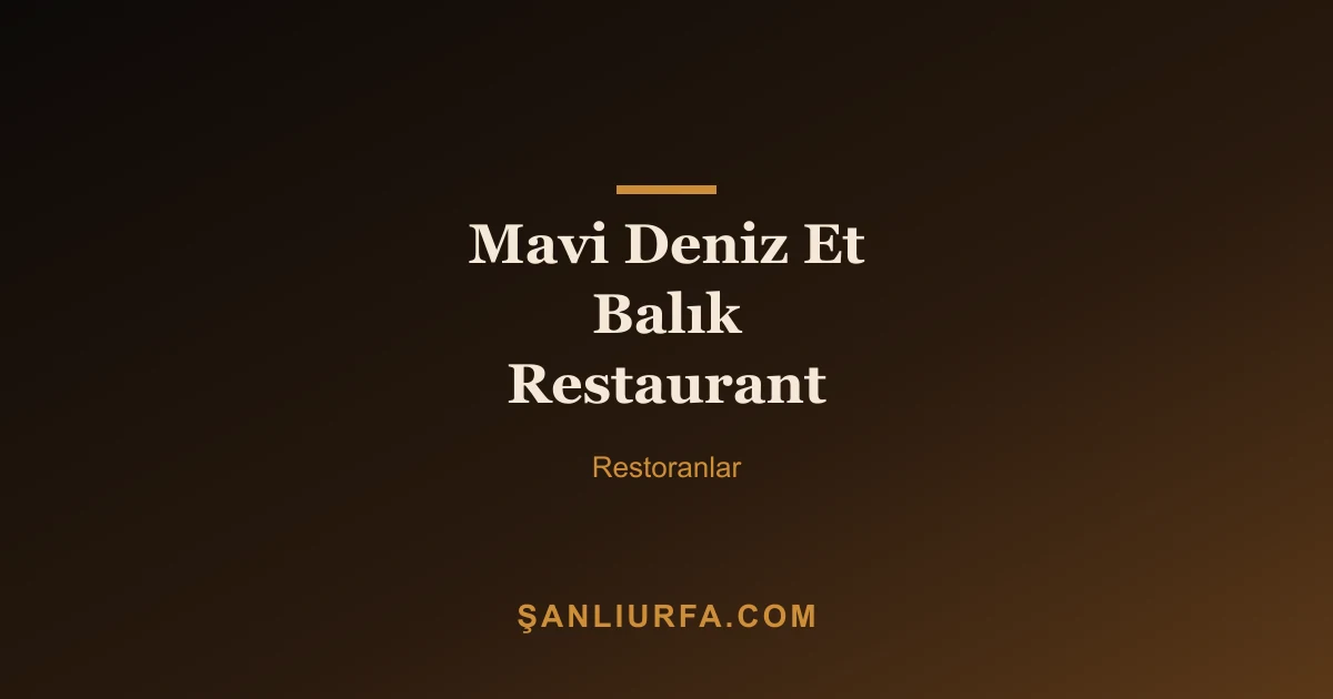 Mavi Deniz Et Balık Restaurant