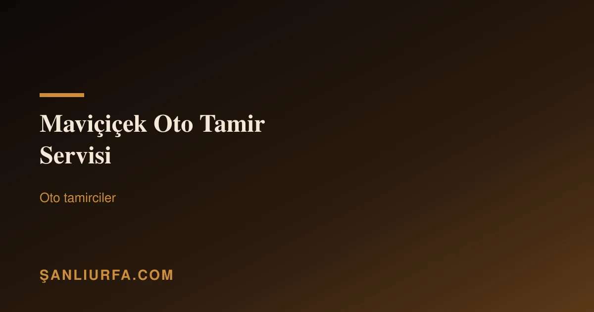Maviçiçek Oto Tamir Servisi