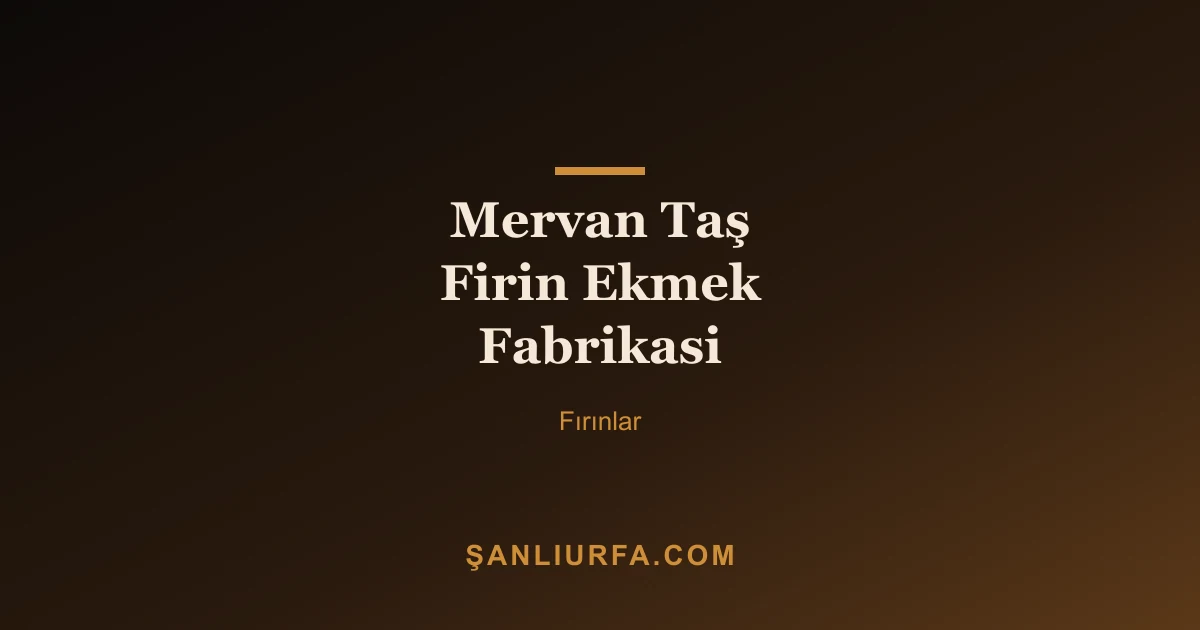 Mervan Taş Firin Ekmek Fabrikasi