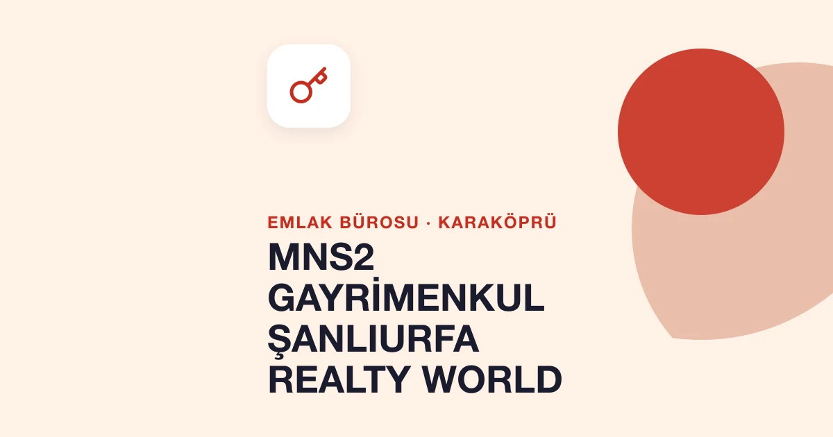 MNS2 GAYRİMENKUL ŞANLIURFA REALTY WORLD
