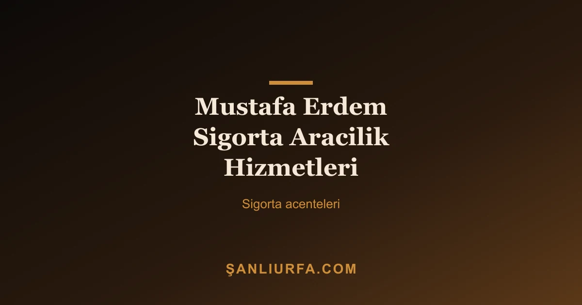 Mustafa Erdem Sigorta Aracilik Hizmetleri