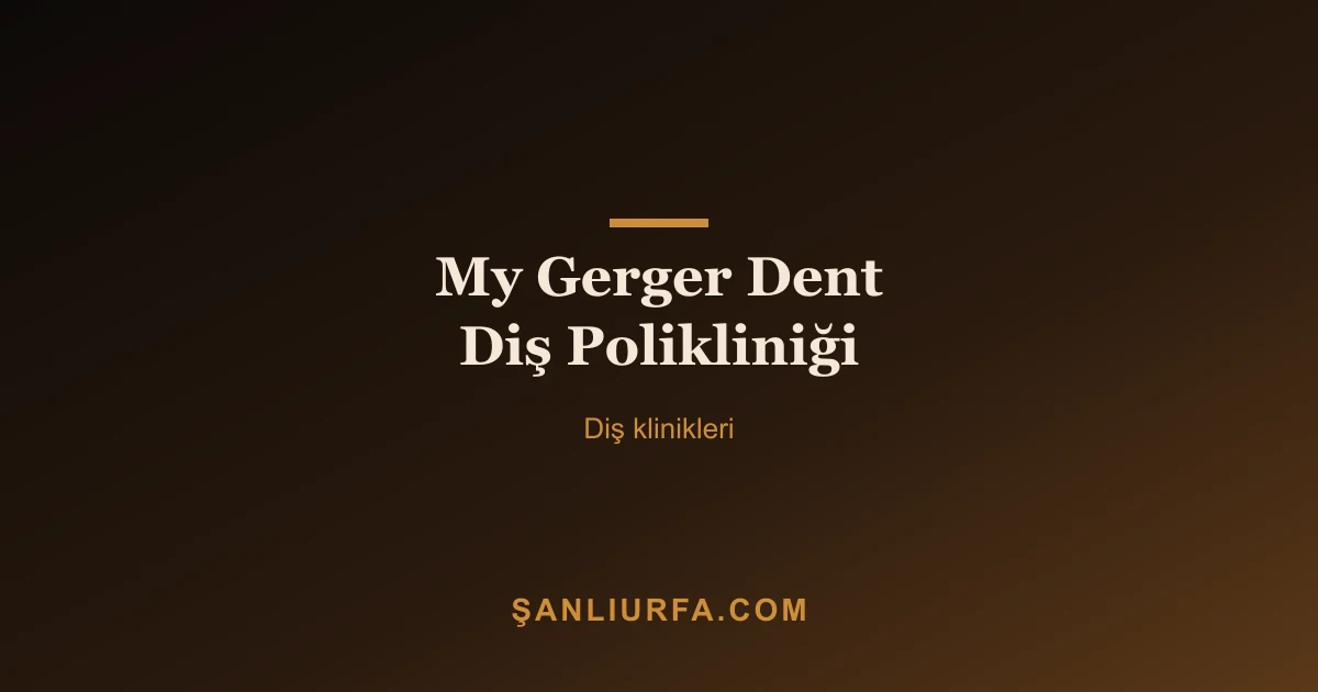 My Gerger Dent Diş Polikliniği