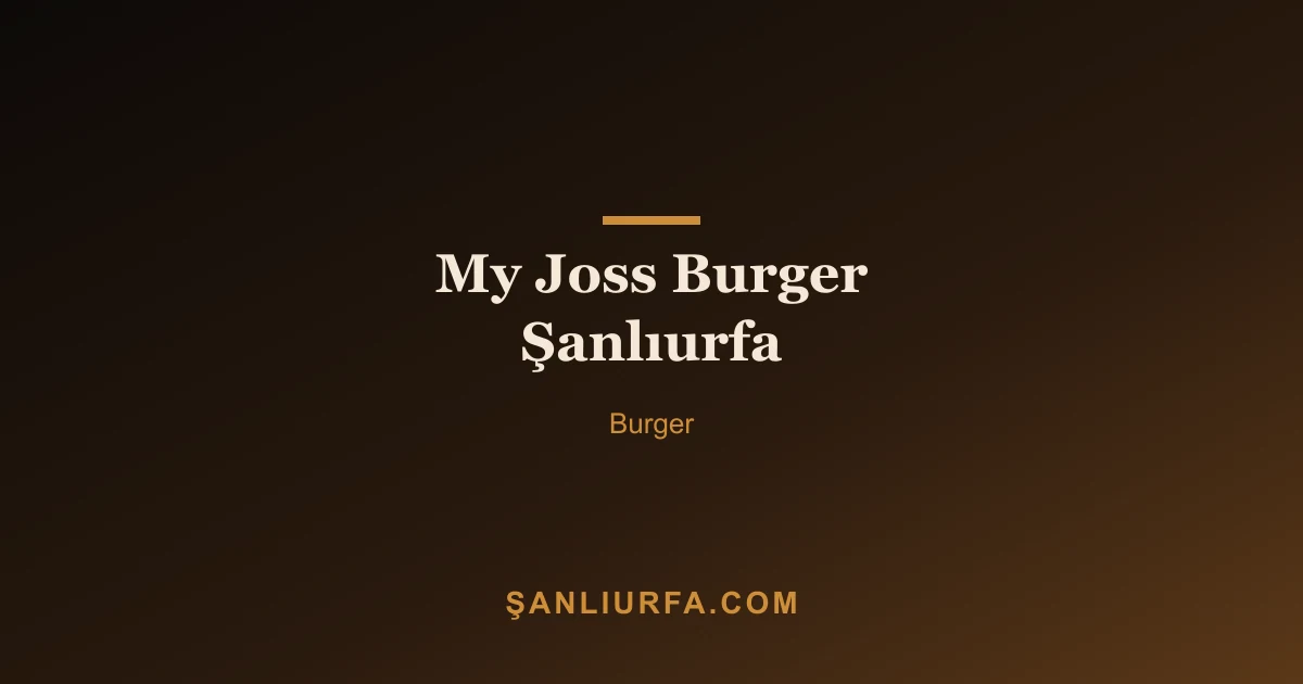 My Joss Burger Şanlıurfa