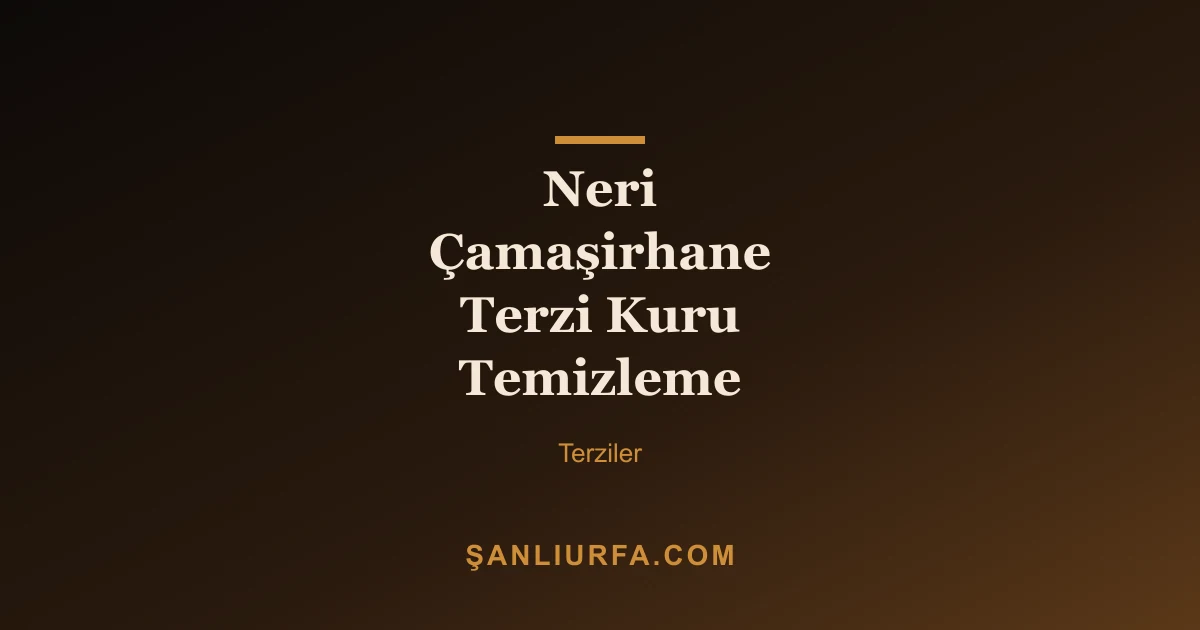 Neri Çamaşirhane Terzi Kuru Temizleme