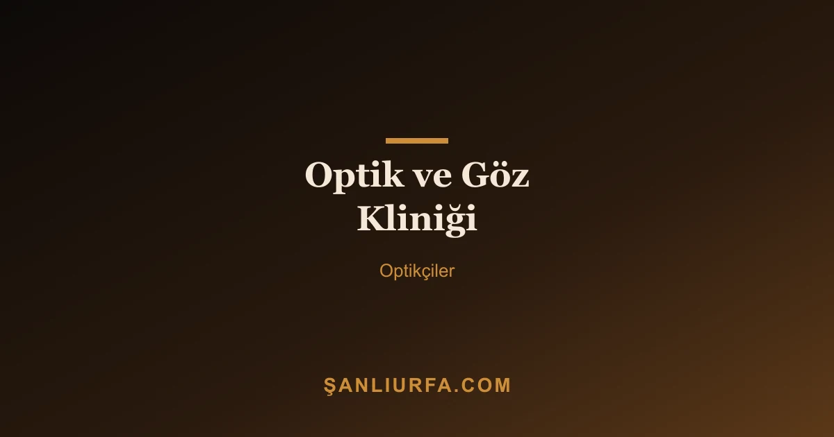 Optik ve Göz Kliniği