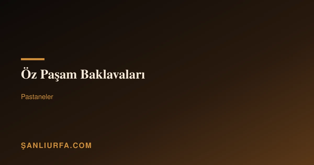 Öz Paşam Baklavaları