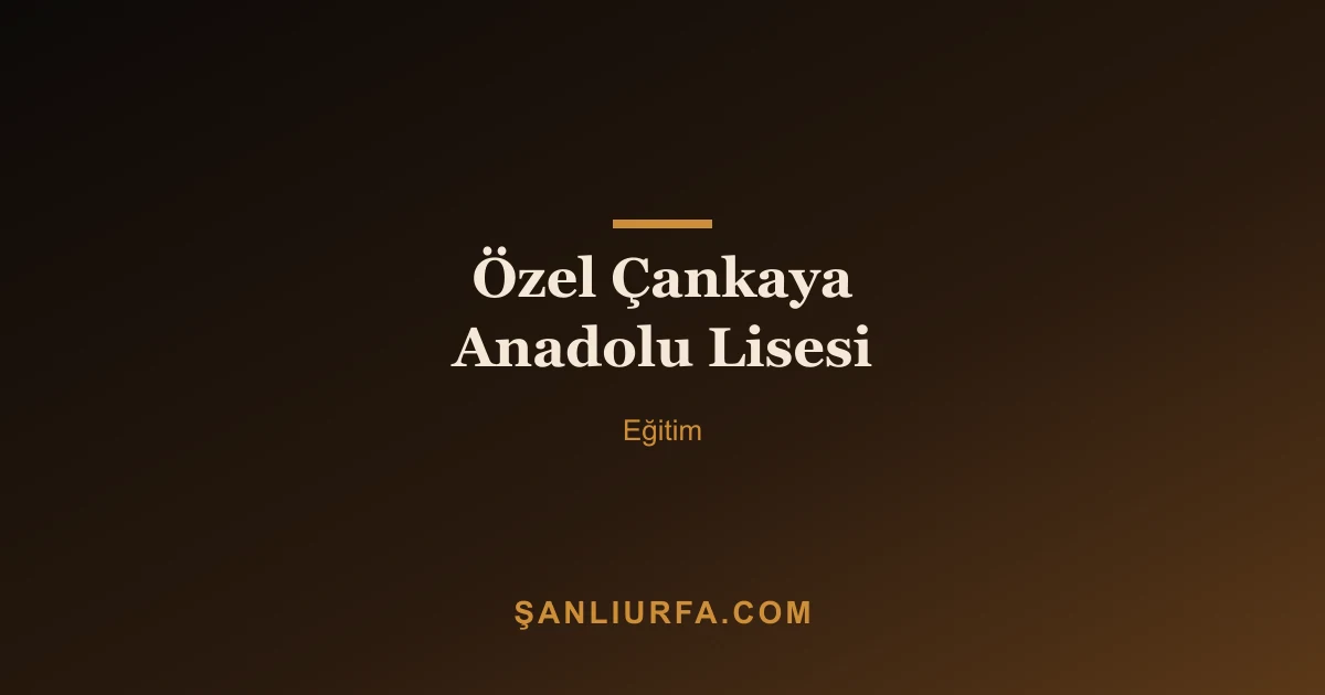 Özel Çankaya Anadolu Lisesi