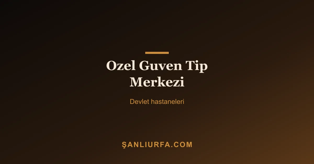 Ozel Guven Tip Merkezi
