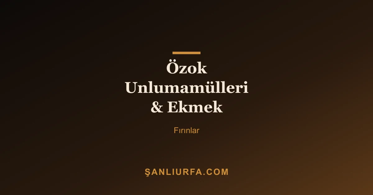 Özok Unlumamülleri & Ekmek