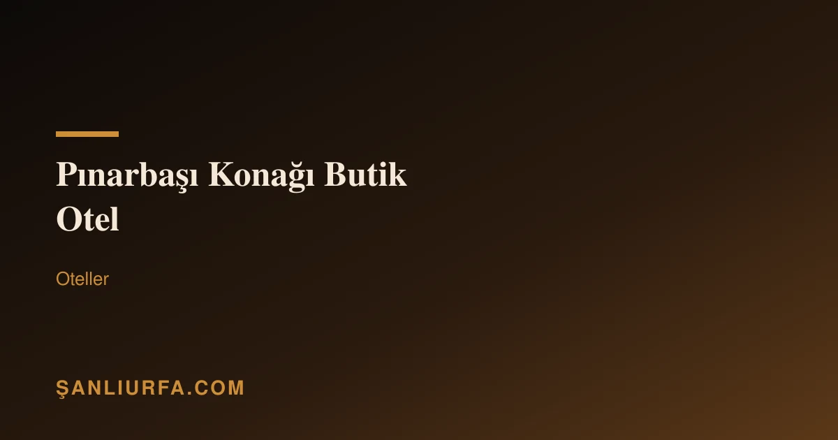 Pınarbaşı Konağı Butik Otel