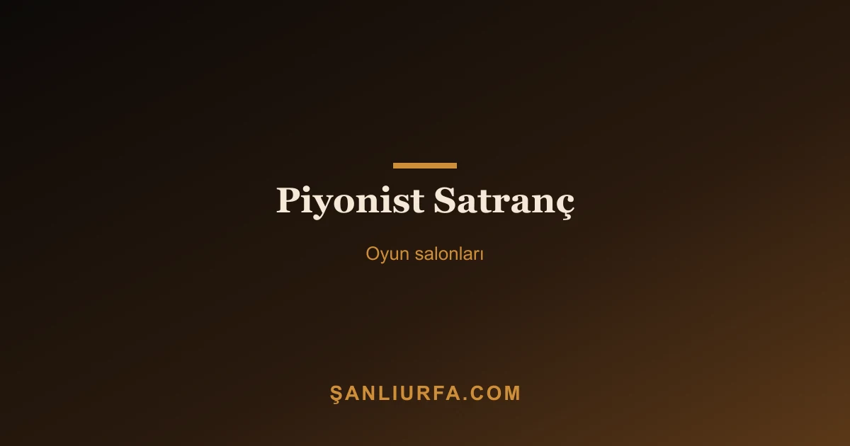 Piyonist Satranç