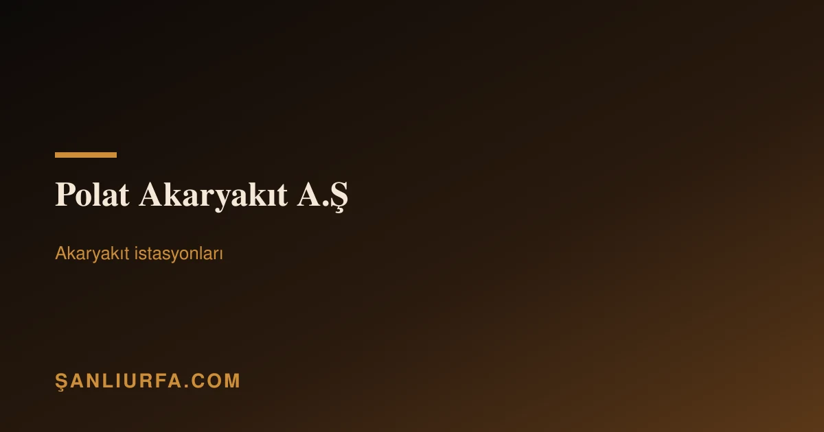 Polat Akaryakıt A.Ş