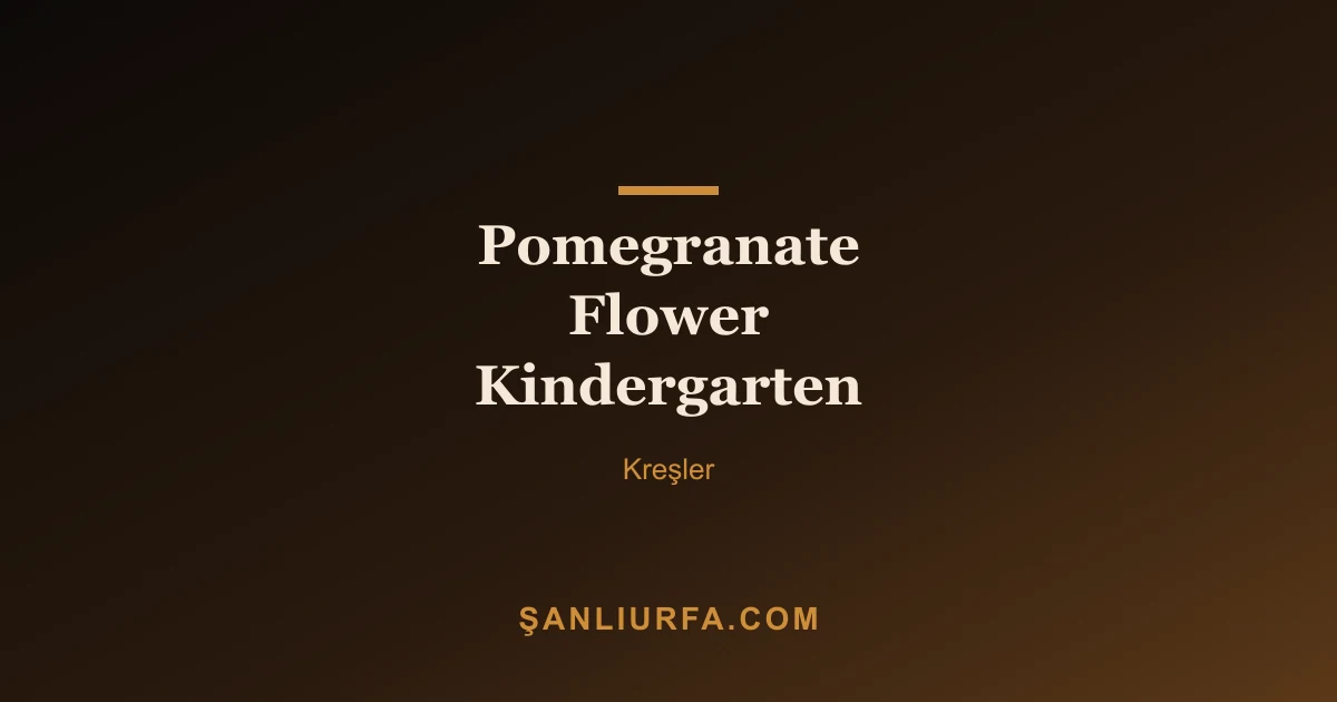 Pomegranate Flower Kindergarten