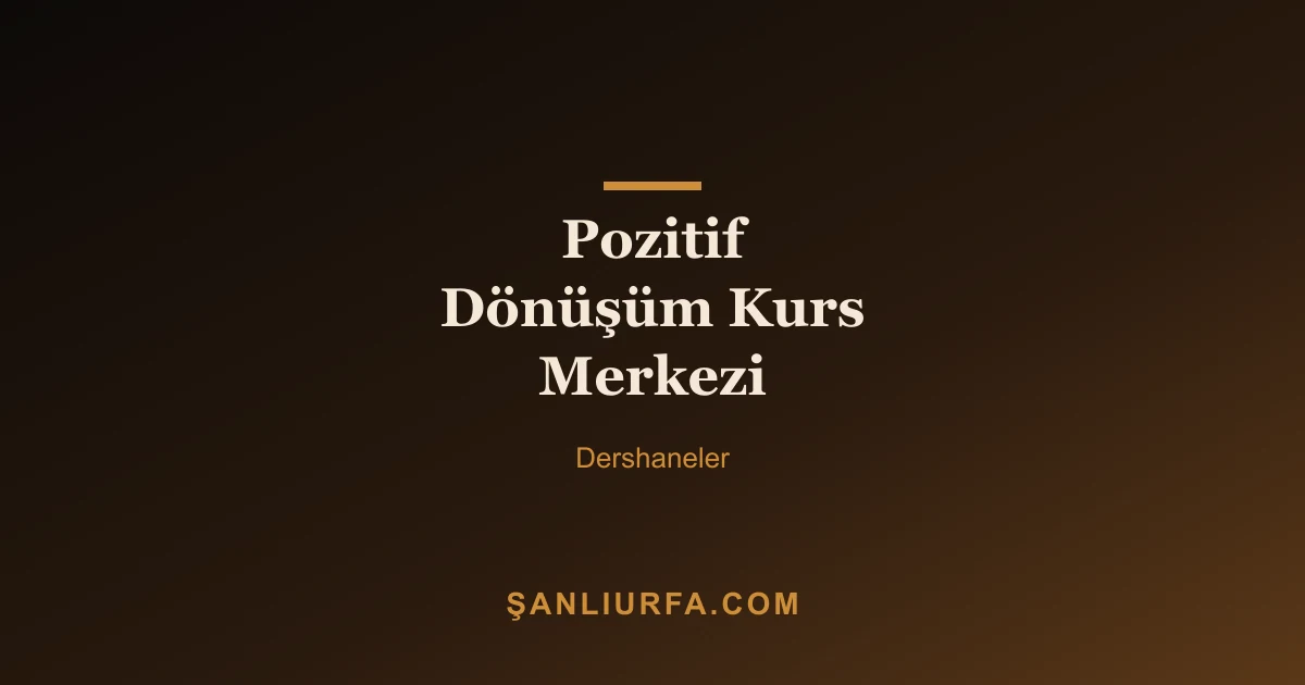 Pozitif Dönüşüm Kurs Merkezi