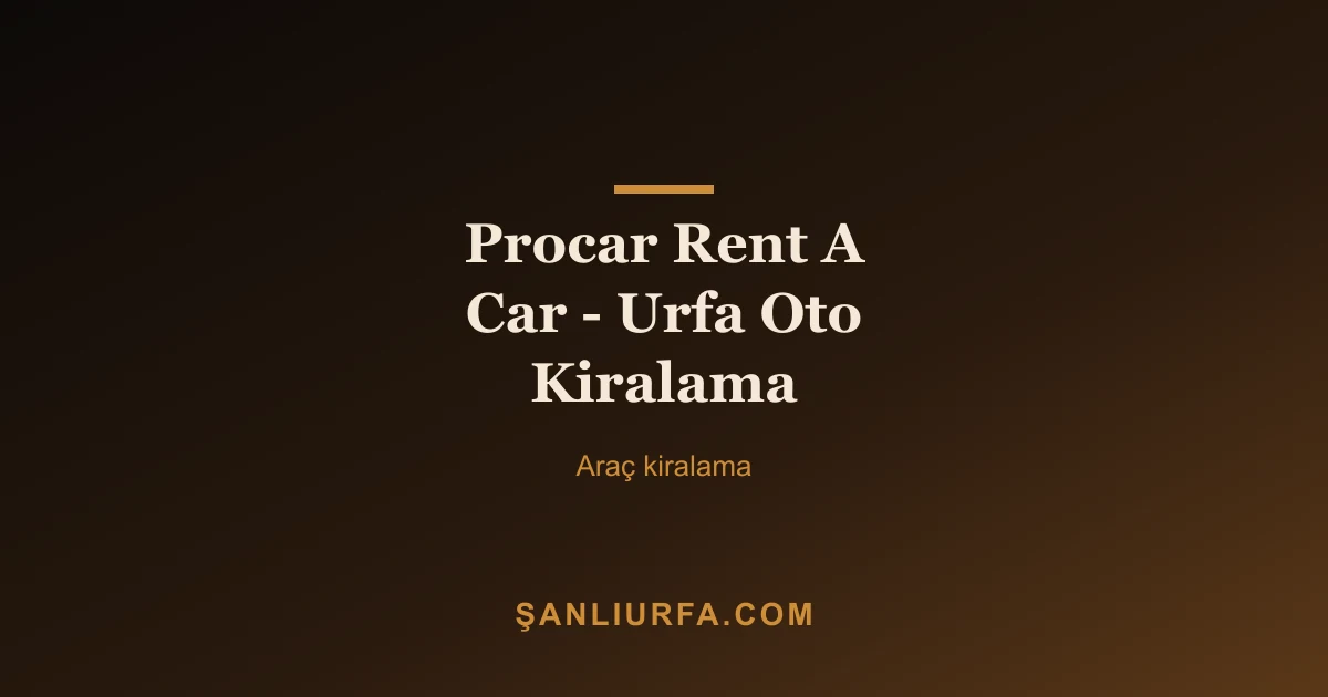 Procar Rent A Car - Urfa Oto Kiralama