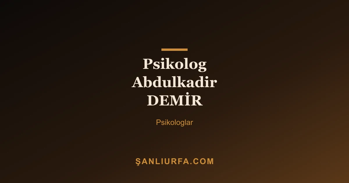 Psikolog Abdulkadir DEMİR