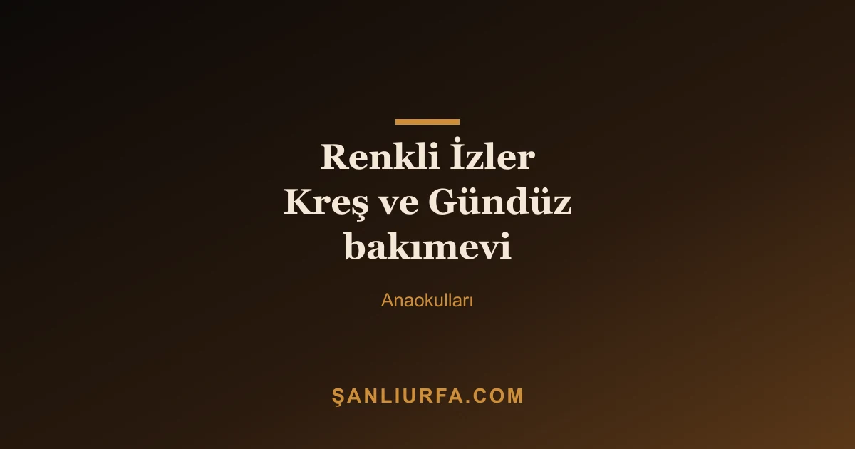 Renkli İzler Kreş ve Gündüz bakımevi