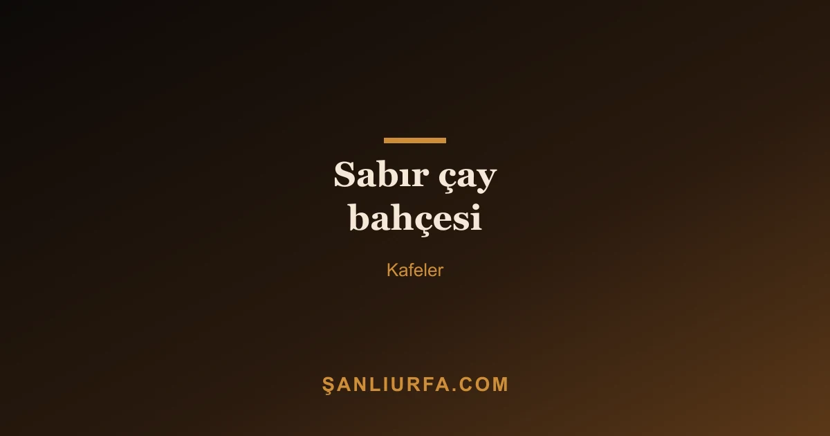 Sabır çay bahçesi