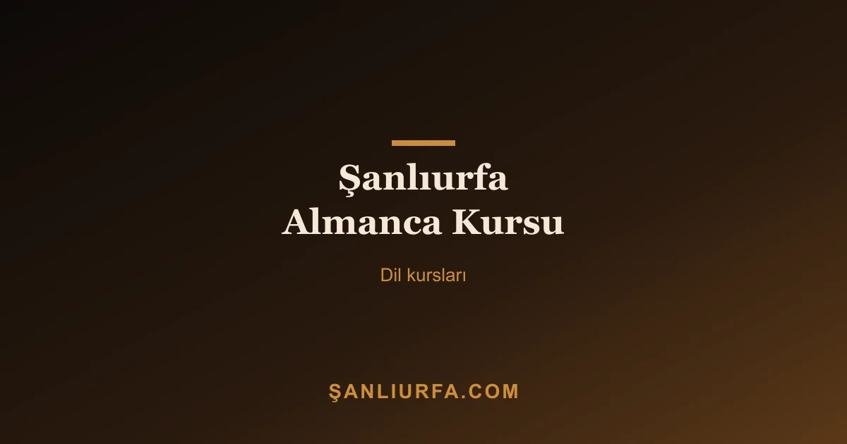 Şanlıurfa Almanca Kursu