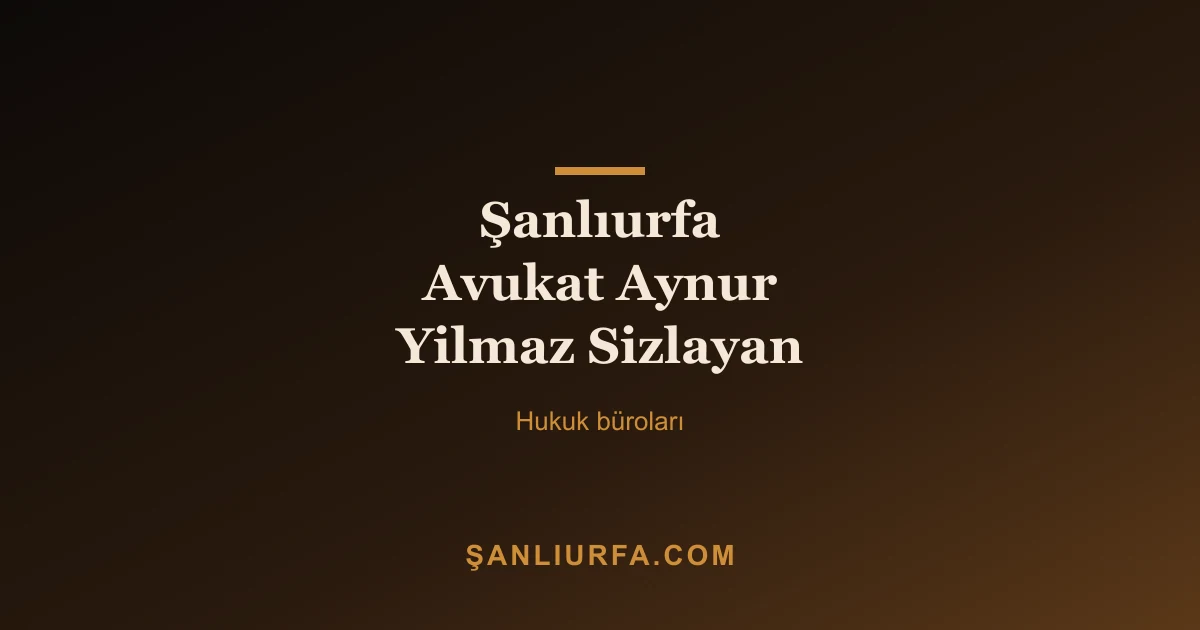 Şanlıurfa Avukat Aynur Yilmaz Sizlayan