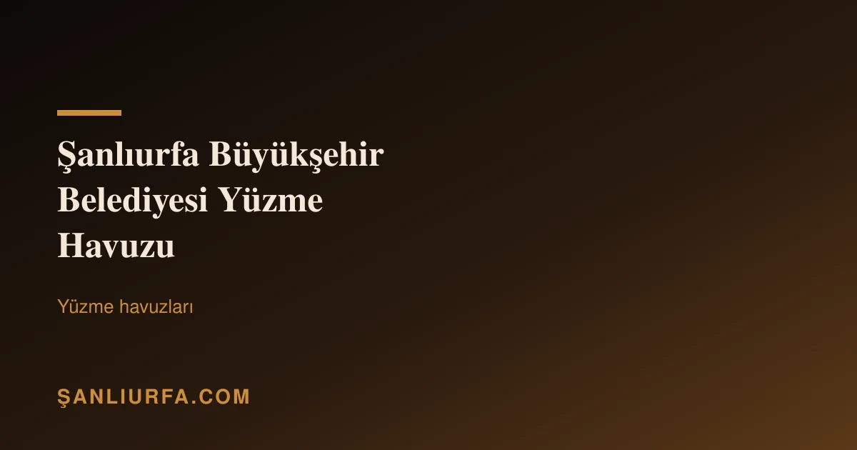 Şanlıurfa Büyükşehir Belediyesi Yüzme Havuzu