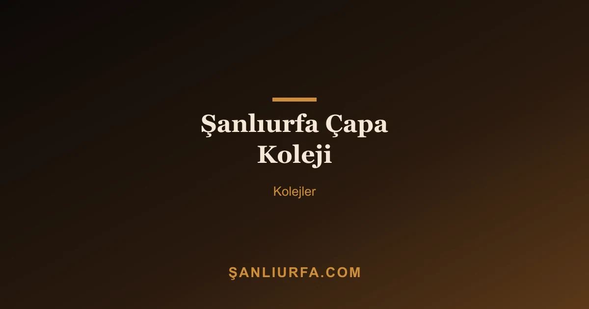 Şanlıurfa Çapa Koleji