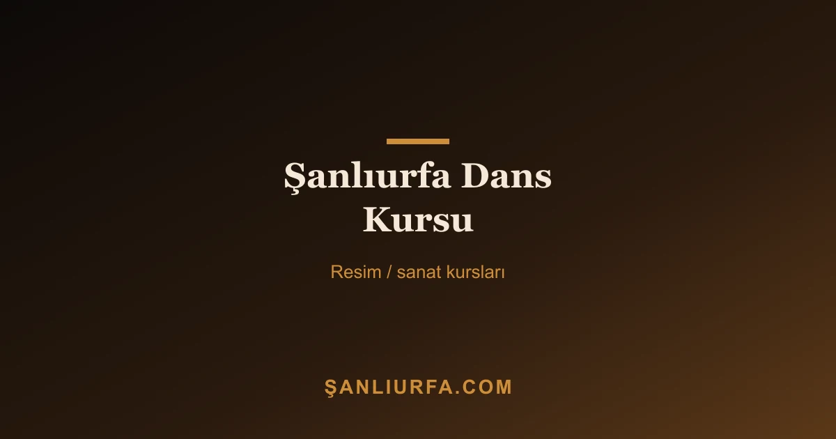 Şanlıurfa Dans Kursu