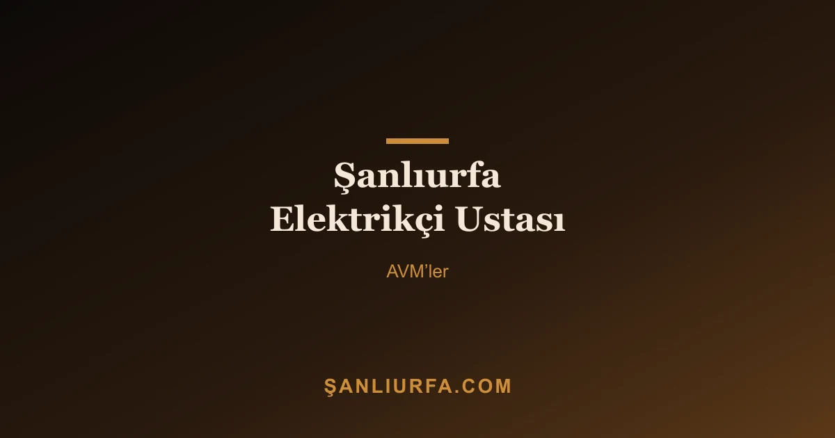 Şanlıurfa Elektrikçi Ustası