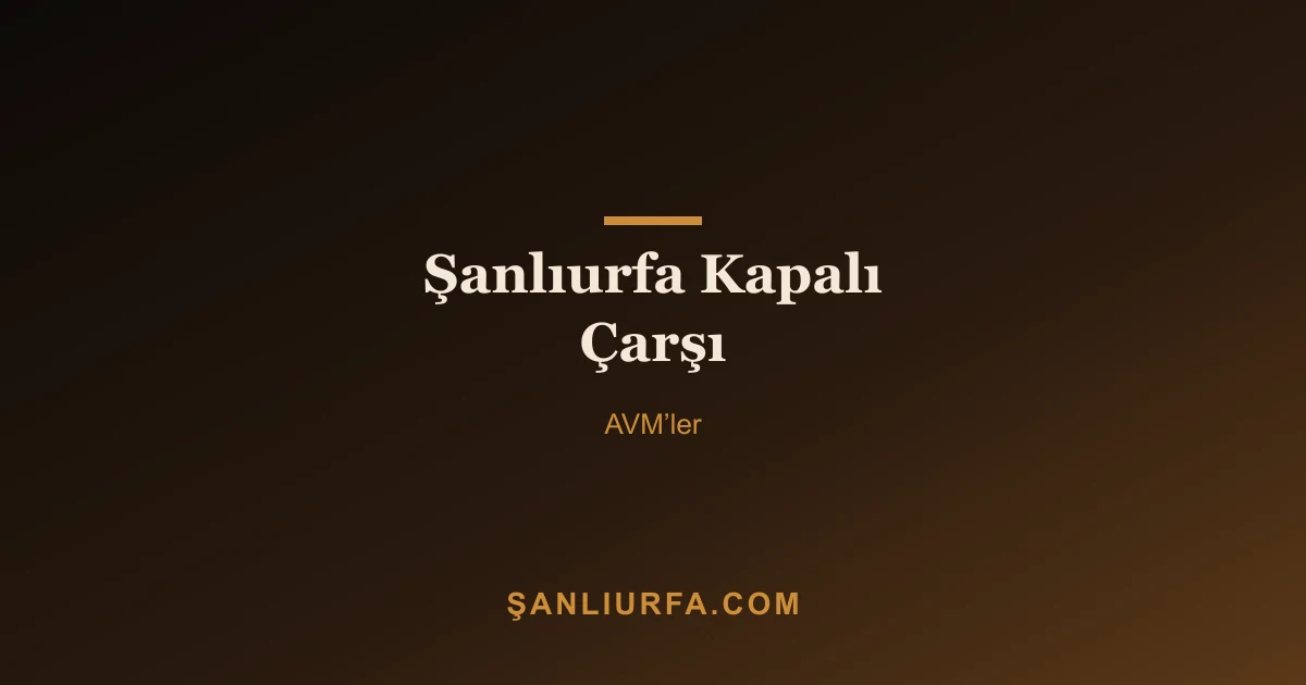 Şanlıurfa Kapalı Çarşı