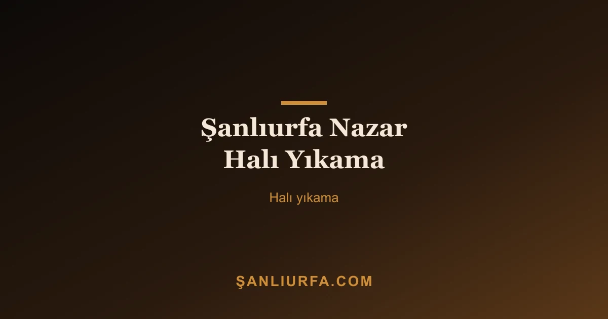 Şanlıurfa Nazar Halı Yıkama
