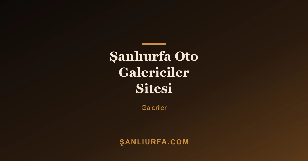 Şanlıurfa Oto Galericiler Sitesi