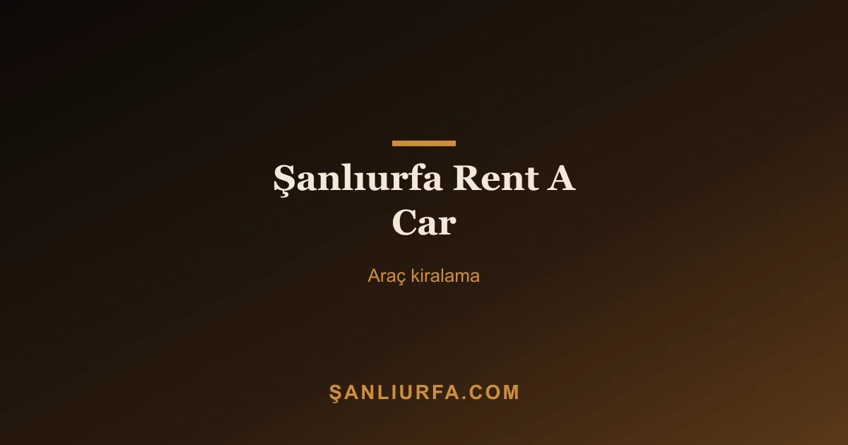 Şanlıurfa Rent A Car