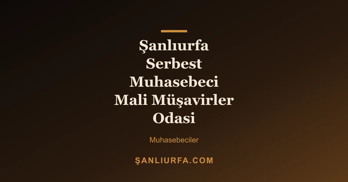 Şanlıurfa Serbest Muhasebeci Mali Müşavirler Odasi