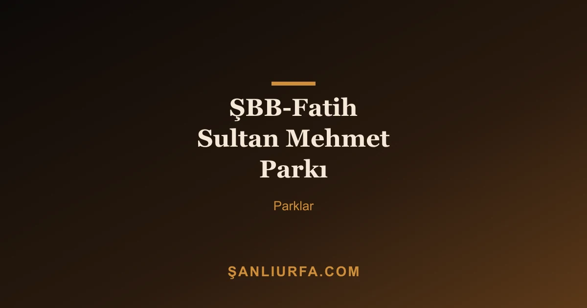 ŞBB-Fatih Sultan Mehmet Parkı