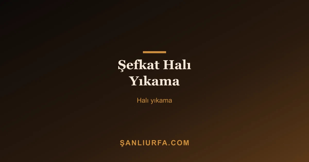 Şefkat Halı Yıkama