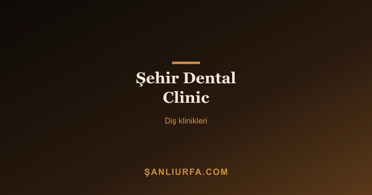 Şehir Dental Clinic