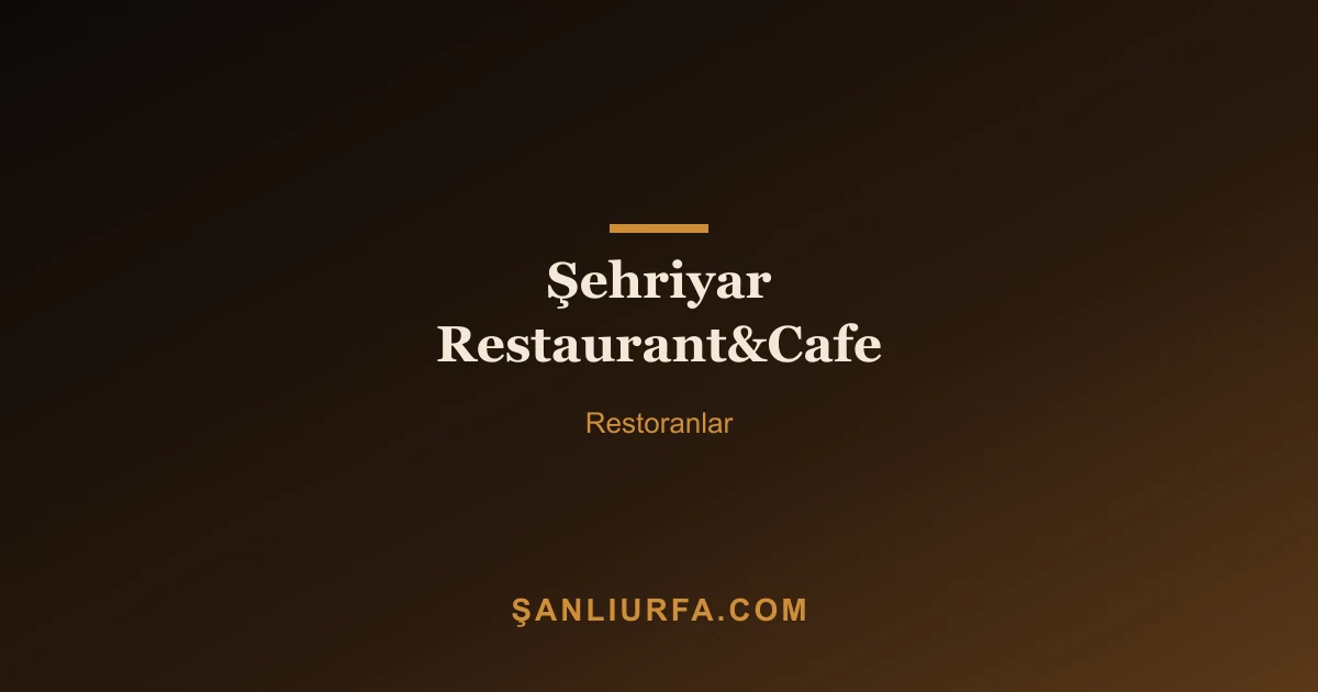 Şehriyar Restaurant&Cafe