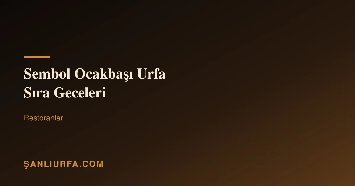 Sembol Ocakbaşı Urfa Sıra Geceleri