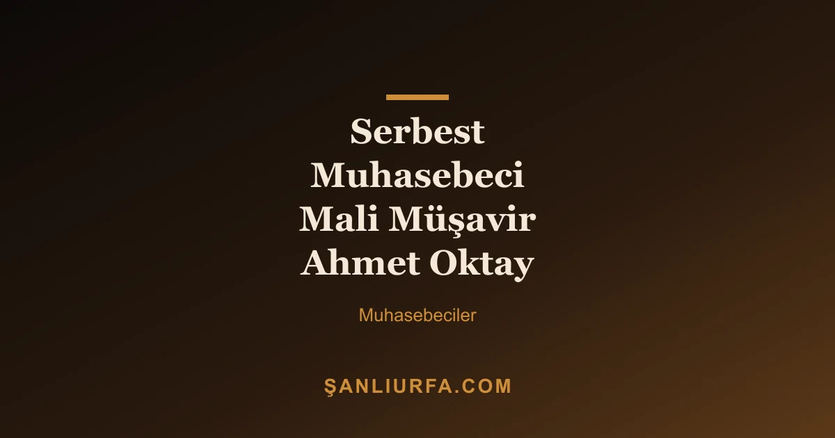 Serbest Muhasebeci Mali Müşavir Ahmet Oktay