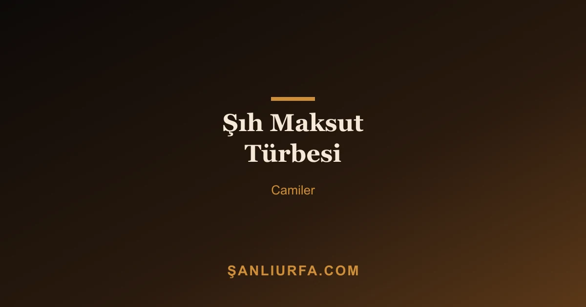 Şıh Maksut Türbesi