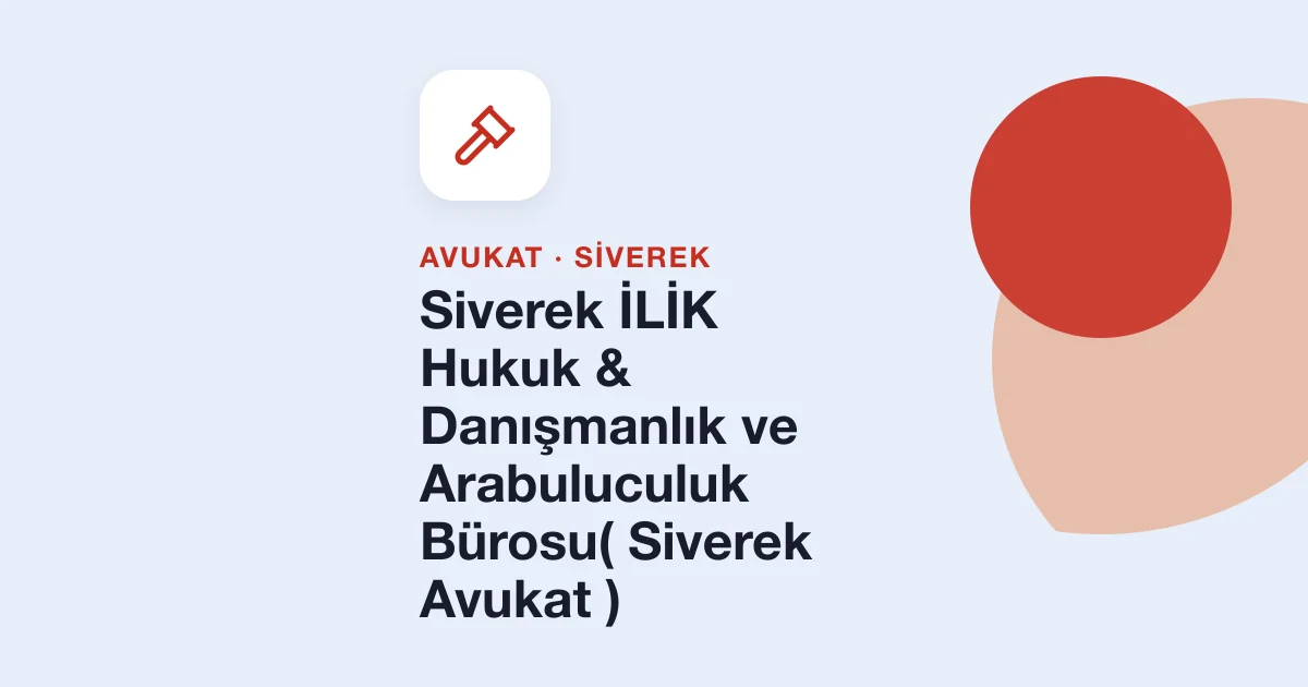 Siverek İLİK Hukuk & Danışmanlık ve Arabuluculuk Bürosu( Siverek Avukat )