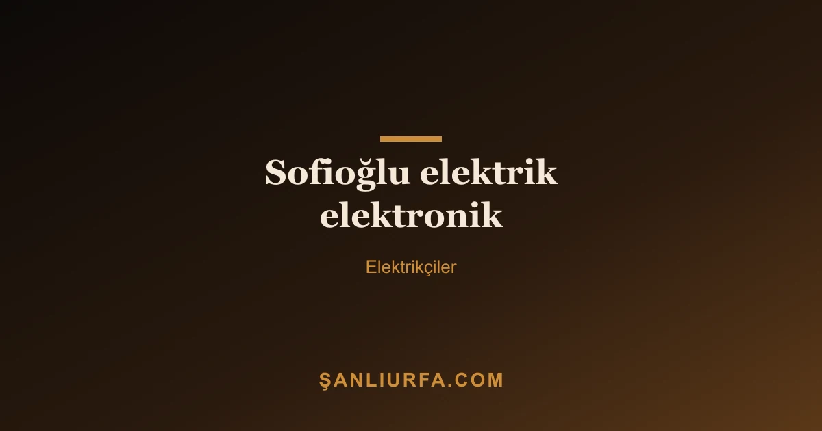 Sofioğlu elektrik elektronik