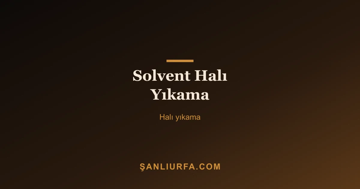 Solvent Halı Yıkama