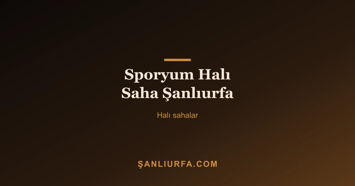 Sporyum Halı Saha Şanlıurfa
